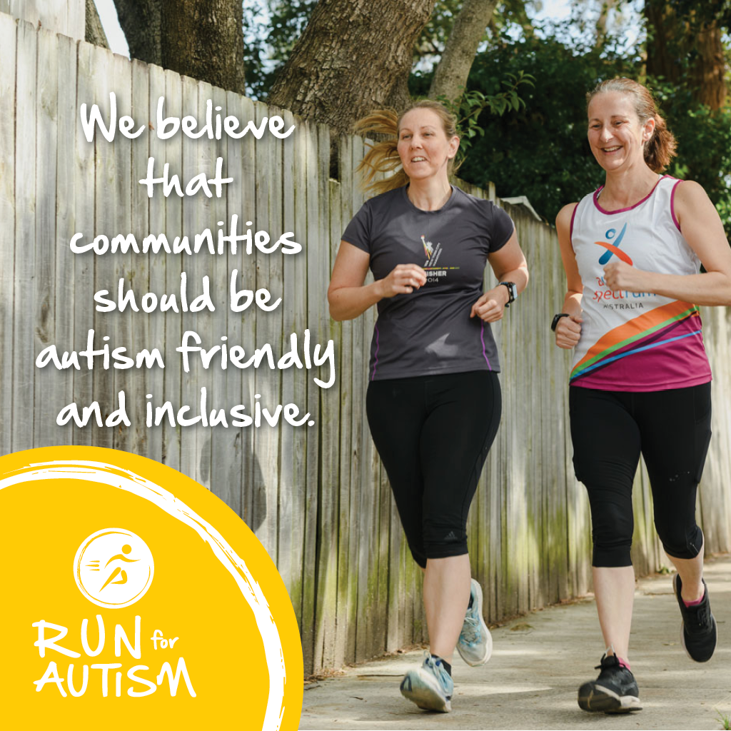 Two women running with Run for Autism logo and text "we believe that communities should be autism friendly and inclusive."