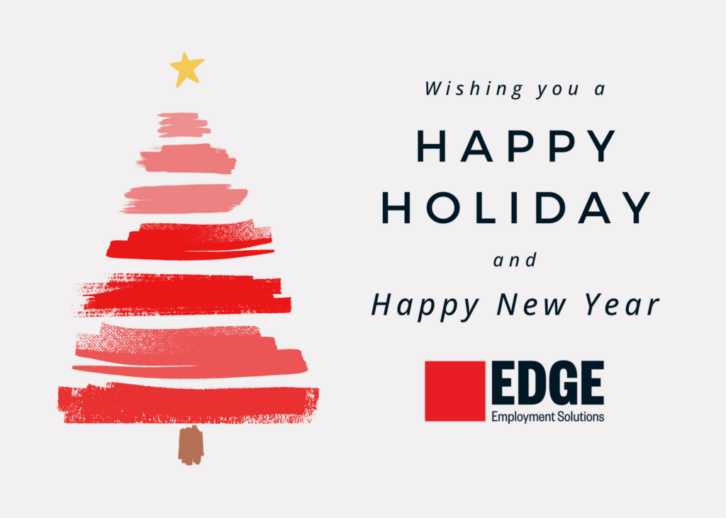 Graphic red Christmas tree with a gold star with the text below reading, Happy Holidays from Edge Employment Solutions. The Edge logo is centred at the bottom.