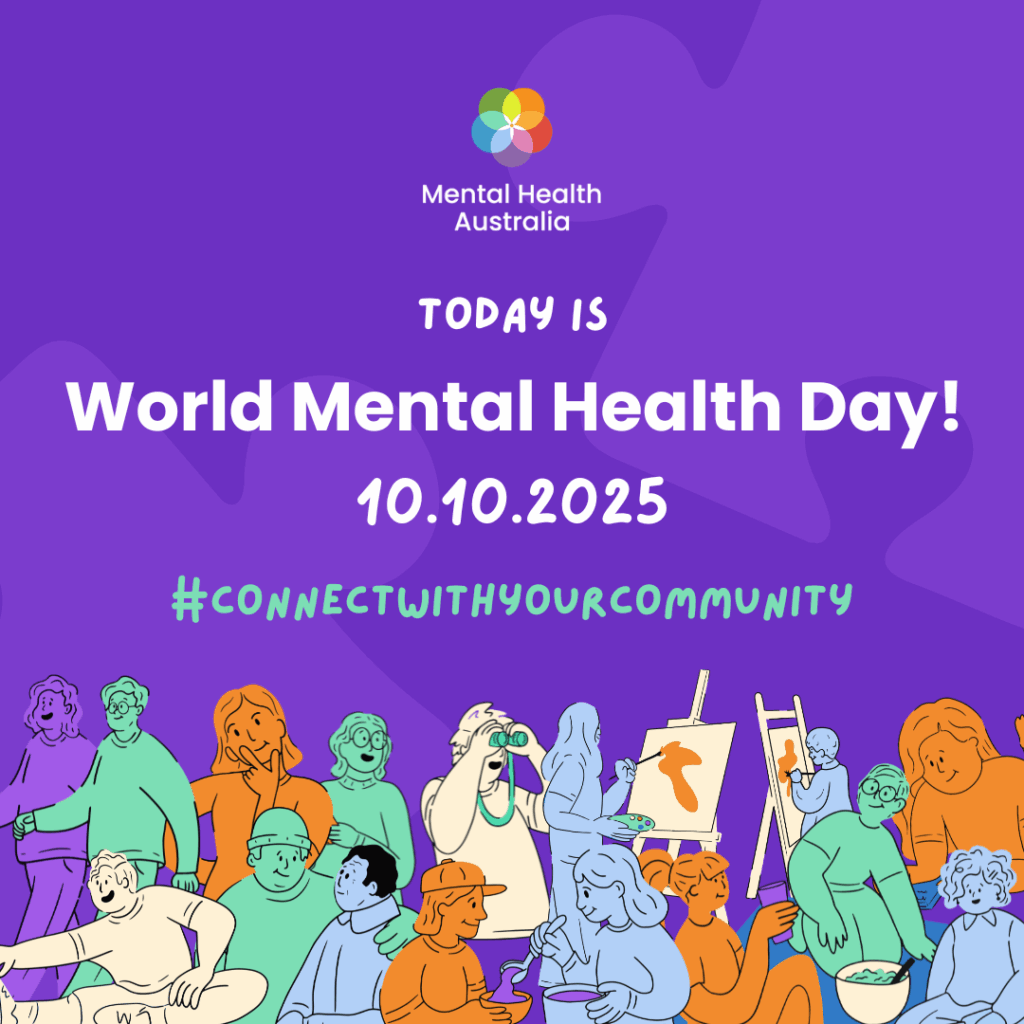 Purple‑toned graphic with the Mental Health Australia logo, text saying ‘Today is World Mental Health Day! 10.10.2025 #connectwithyourcommunity’, and illustrated people doing a range of activities across the bottom of the graphic.