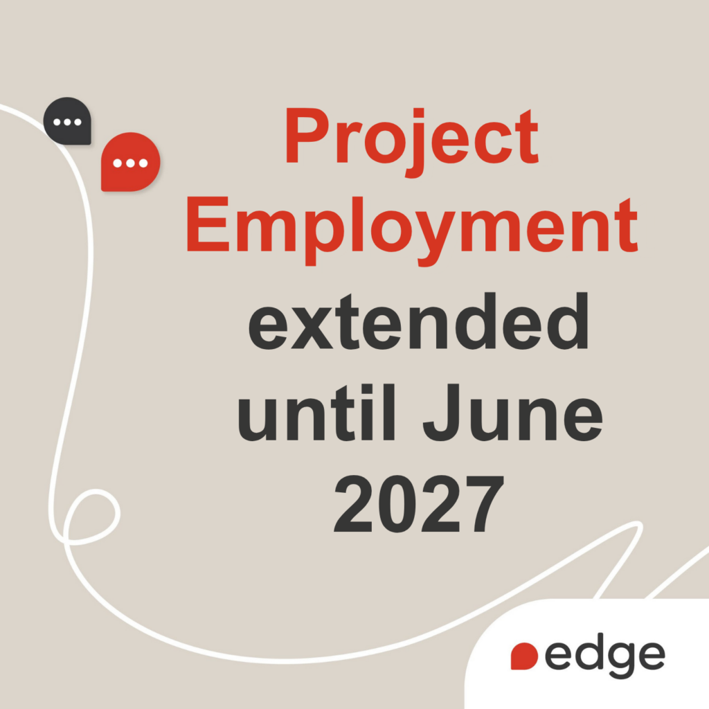 Promotional graphic announcing “Project Employment extended until June 2027” in bold red and black text on a beige background, with speech bubble icons, curved line artwork and the Edge logo.